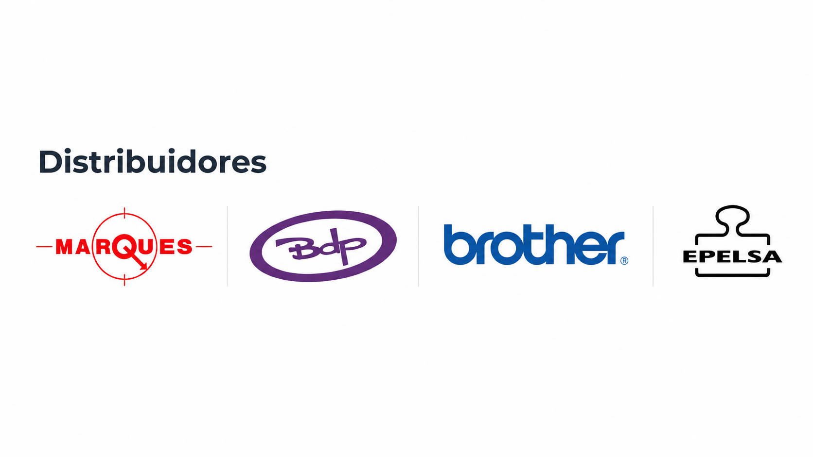 Distribuidores: Marques, BDP, Brother y Epelsa